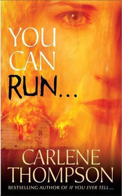 You Can Run . . ., Carlene Thompson - Ebook - 9781429953535