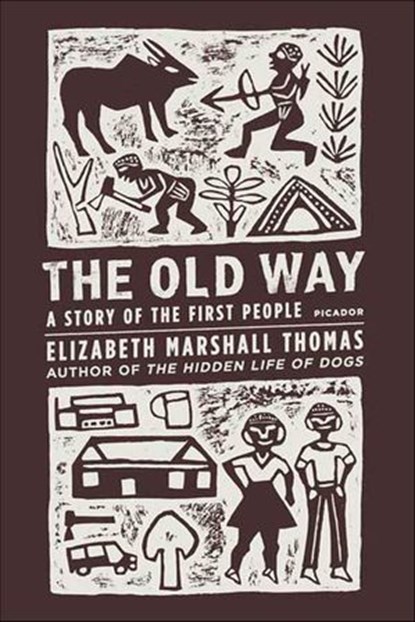 The Old Way, Elizabeth Marshall Thomas - Ebook - 9781429954518