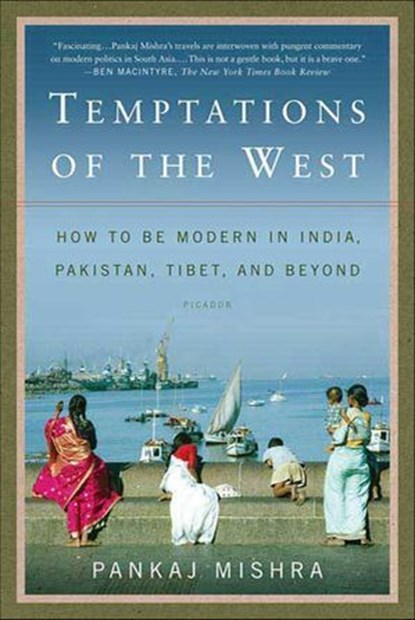 Temptations of the West, Pankaj Mishra - Ebook - 9781429954648