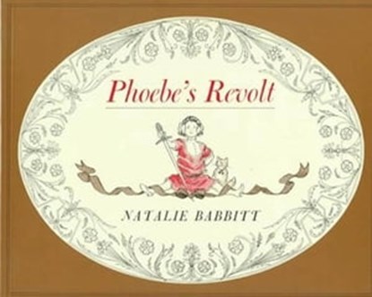 Phoebe's Revolt, Natalie Babbitt - Ebook - 9781429954785