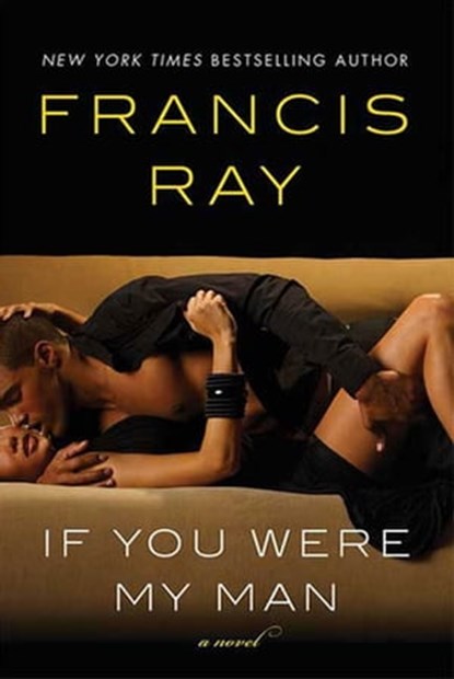 If You Were My Man, Francis Ray - Ebook - 9781429954815