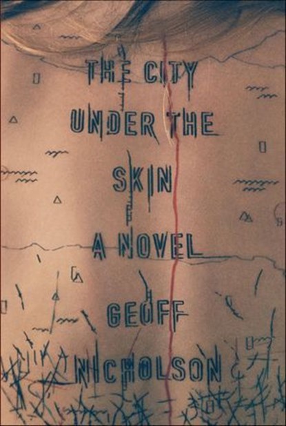 The City Under the Skin, Geoff Nicholson - Ebook - 9781429954853