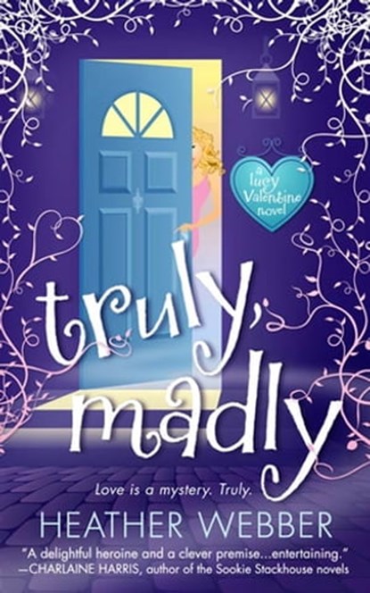 Truly, Madly, Heather Webber - Ebook - 9781429956116