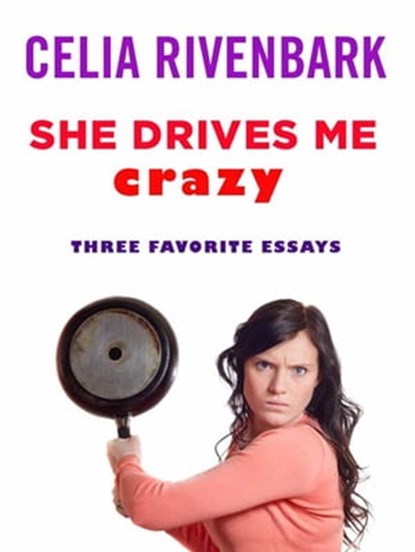 She Drives Me Crazy, Celia Rivenbark - Ebook - 9781429956659