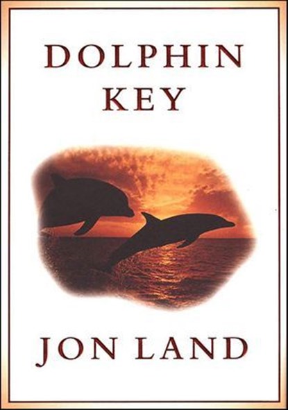 Dolphin Key, Jon Land - Ebook - 9781429956901