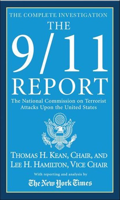 The 9/11 Report, Thomas H. Kean ; Lee H. Hamilton ; The New York Times - Ebook - 9781429957465
