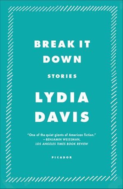 Break It Down, Lydia Davis - Ebook - 9781429957984