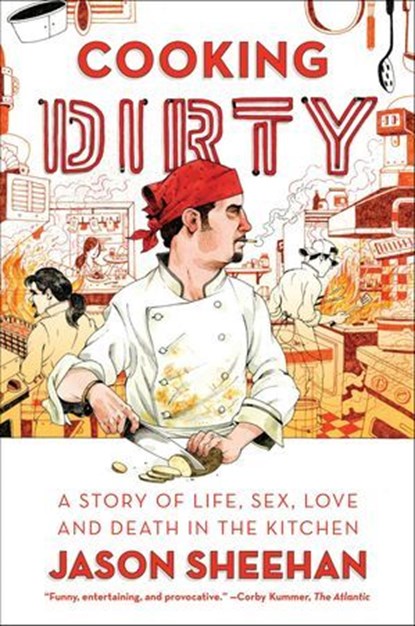 Cooking Dirty, Jason Sheehan - Ebook - 9781429958691