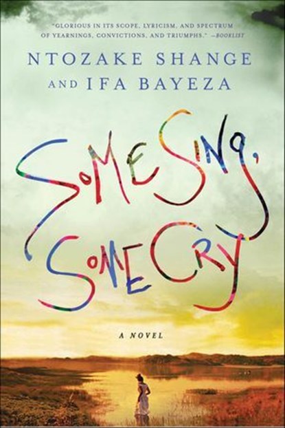 Some Sing, Some Cry, Ntozake Shange ; Ifa Bayeza - Ebook - 9781429959353