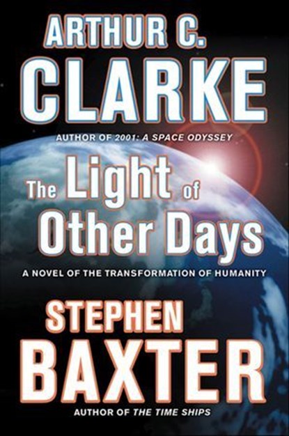 The Light of Other Days, Arthur C. Clarke ; Stephen Baxter - Ebook - 9781429959629