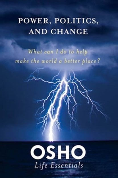Power, Politics, and Change, Osho - Ebook - 9781429960267