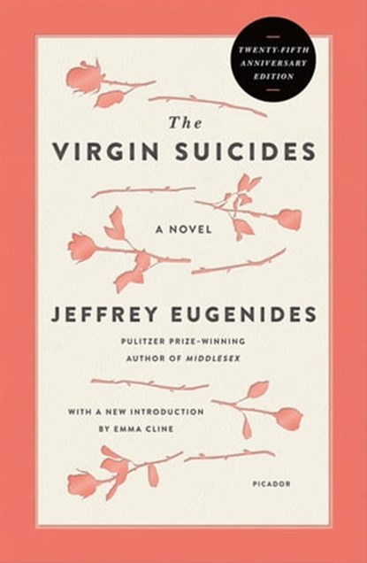 The Virgin Suicides (Twenty-Fifth Anniversary Edition), Jeffrey Eugenides - Ebook - 9781429960441