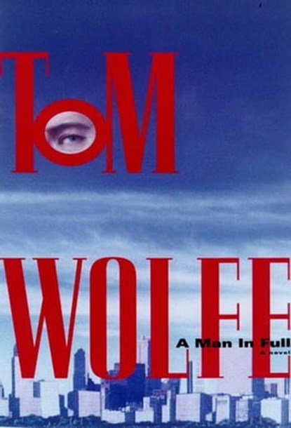 A Man in Full, Tom Wolfe - Ebook - 9781429960694