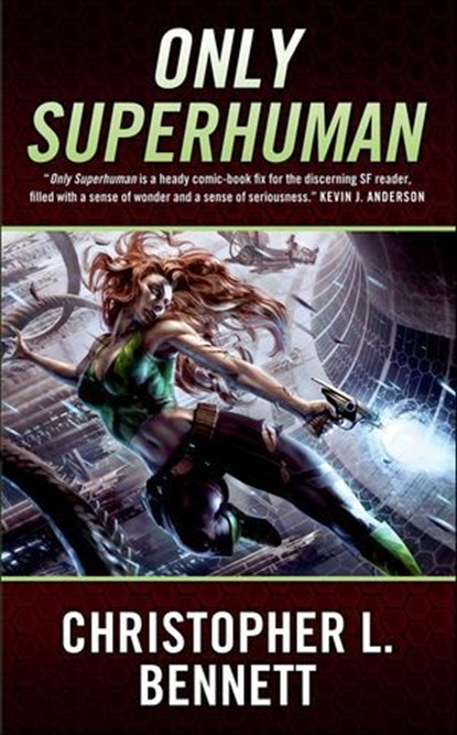 Only Superhuman, Christopher L. Bennett - Ebook - 9781429960823