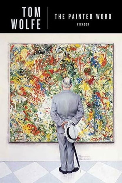 The Painted Word, Tom Wolfe - Ebook - 9781429961202