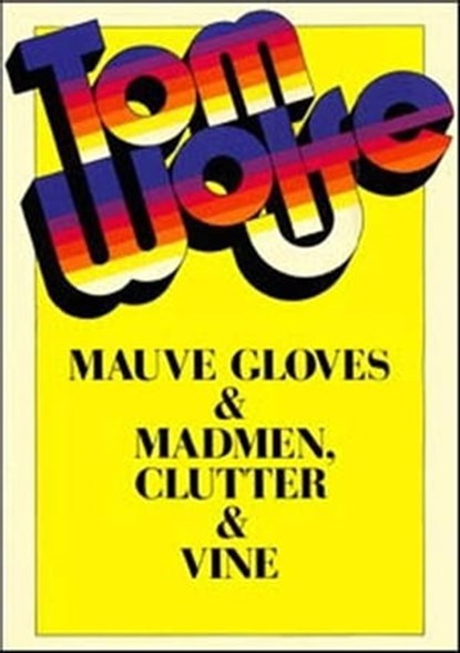 Mauve Gloves & Madmen, Clutter & Vine, Tom Wolfe - Ebook - 9781429961226