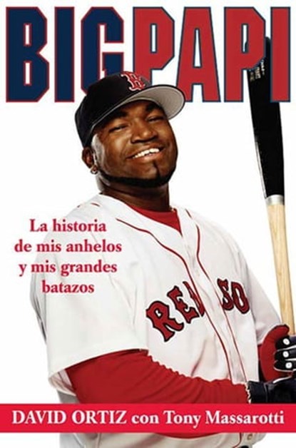 Big Papi (Spanish Edition), David Ortiz ; Tony Massarotti - Ebook - 9781429962148