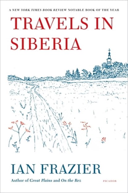Travels in Siberia, Ian Frazier - Ebook - 9781429964319