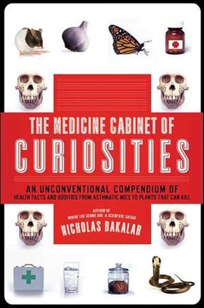 The Medicine Cabinet of Curiosities, Nicholas Bakalar - Ebook - 9781429964548
