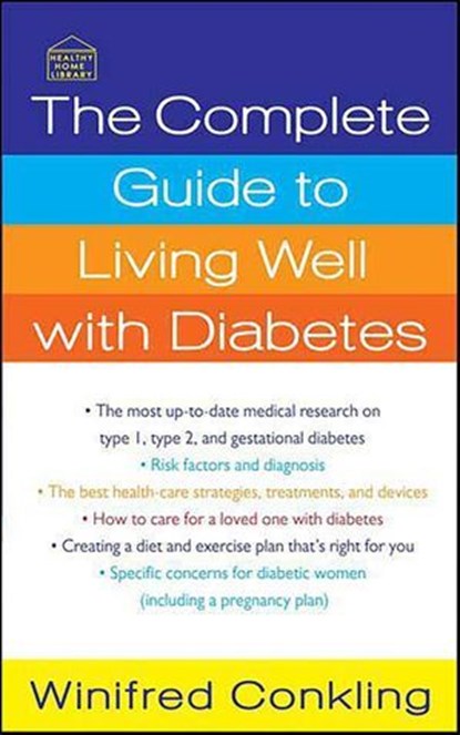 The Complete Guide to Living Well with Diabetes, Winifred Conkling - Ebook - 9781429964562