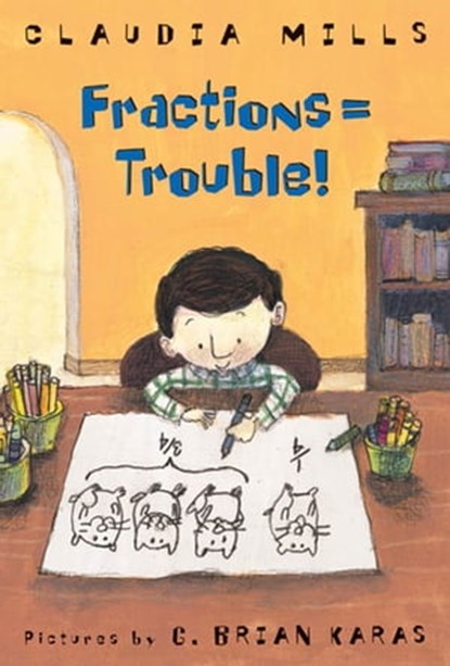 Fractions = Trouble!, Claudia Mills - Ebook - 9781429965101