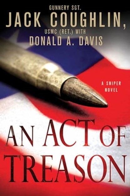An Act of Treason, Sgt. Jack Coughlin ; Donald A. Davis - Ebook - 9781429965415