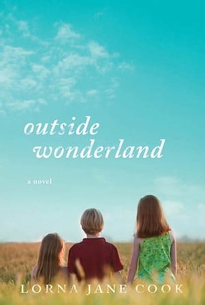 Outside Wonderland, Lorna Jane Cook - Ebook - 9781429965859