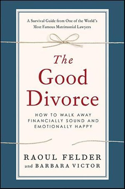 The Good Divorce, Raoul Felder ; Barbara Victor - Ebook - 9781429966221