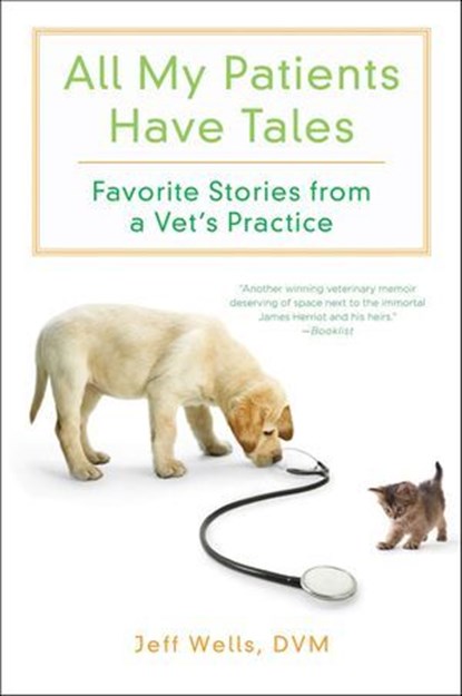 All My Patients Have Tales, Jeff Wells - Ebook - 9781429966955