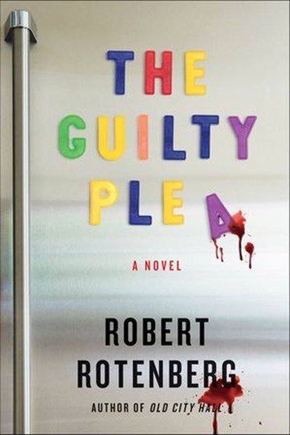 The Guilty Plea, Robert Rotenberg - Ebook - 9781429968836