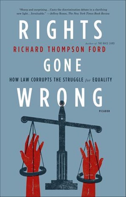 Rights Gone Wrong, Richard Thompson Ford - Ebook - 9781429969253