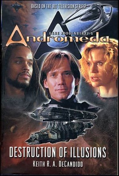 Gene Roddenberry's Andromeda: Destruction of Illusions, Keith R. A. DeCandido - Ebook - 9781429972758