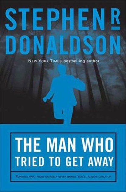 The Man Who Tried to Get Away, Stephen R. Donaldson - Ebook - 9781429973076
