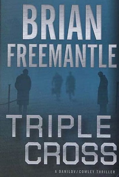 Triple Cross, Brian Freemantle - Ebook - 9781429974097