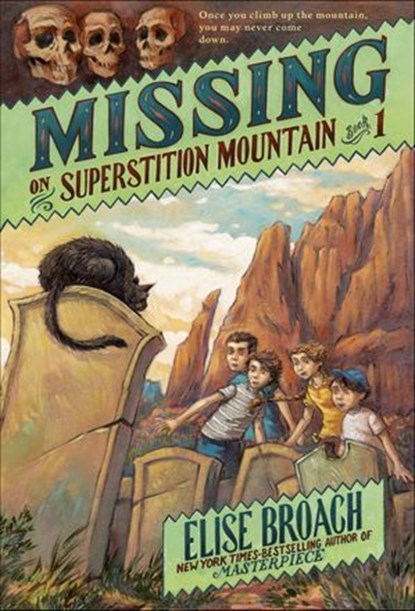 Missing on Superstition Mountain, Elise Broach - Ebook - 9781429975001