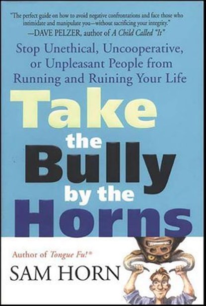 Take the Bully by the Horns, Sam Horn - Ebook - 9781429975612
