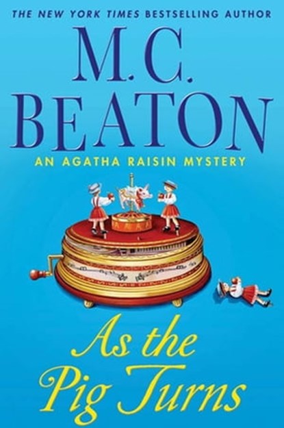 As the Pig Turns, M. C. Beaton - Ebook - 9781429977999