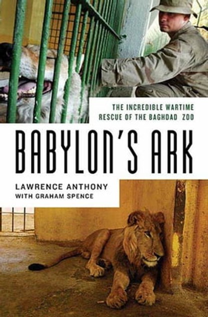 Babylon's Ark, Lawrence Anthony ; Graham Spence - Ebook - 9781429981439
