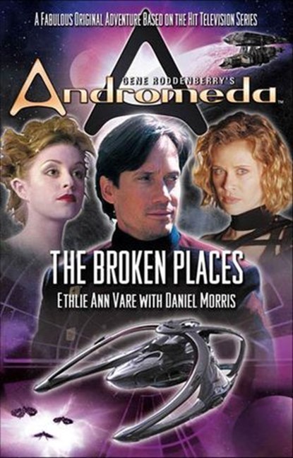 Gene Roddenberry's Andromeda: The Broken Places, Ethlie Ann Vare ; Daniel Morris - Ebook - 9781429981934