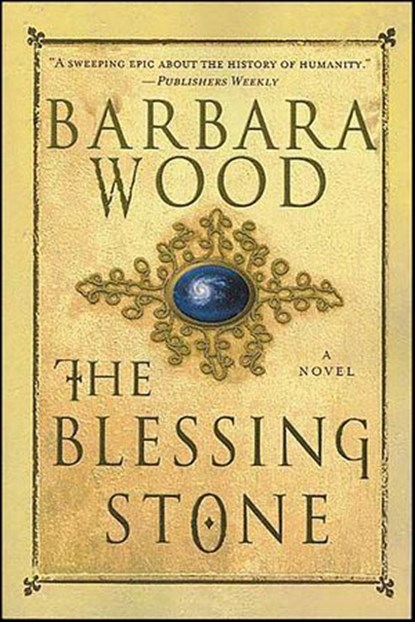 The Blessing Stone, Barbara Wood - Ebook - 9781429982504