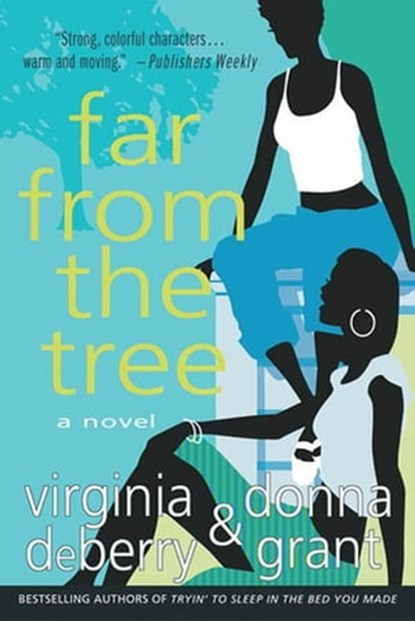 Far from the Tree, Donna Grant ; Virginia DeBerry - Ebook - 9781429982955