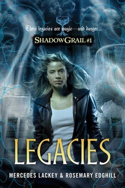 Shadow Grail #1: Legacies, Mercedes Lackey ; Rosemary Edghill - Ebook - 9781429982962