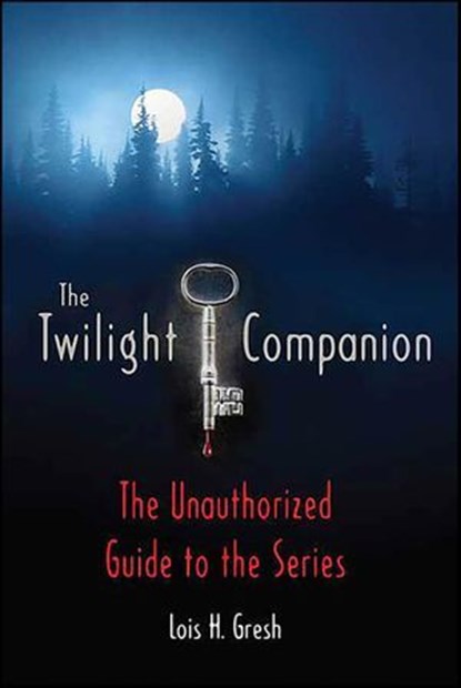The Twilight Companion, Lois H. Gresh - Ebook - 9781429983334