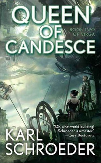 Queen of Candesce, Karl Schroeder - Ebook - 9781429983709