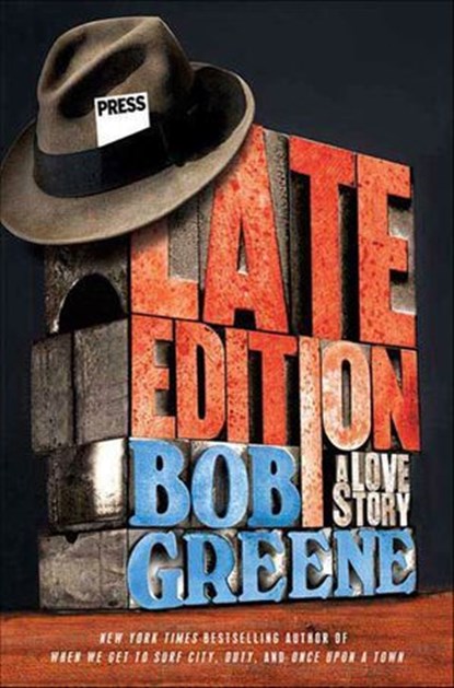 Late Edition, Bob Greene - Ebook - 9781429984775