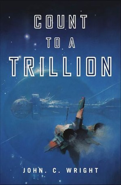 Count to a Trillion, John C. Wright - Ebook - 9781429986373