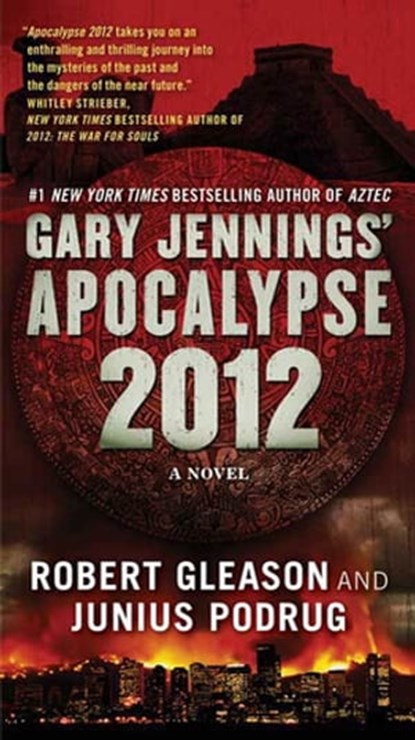 Apocalypse 2012, Gary Jennings ; Robert Gleason ; Junius Podrug - Ebook - 9781429986403