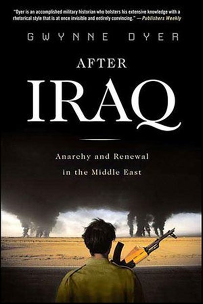 After Iraq, Gwynne Dyer - Ebook - 9781429986434