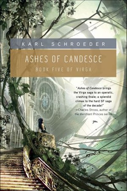 Ashes of Candesce, Karl Schroeder - Ebook - 9781429987509