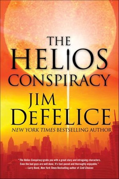 The Helios Conspiracy, Jim DeFelice - Ebook - 9781429987585